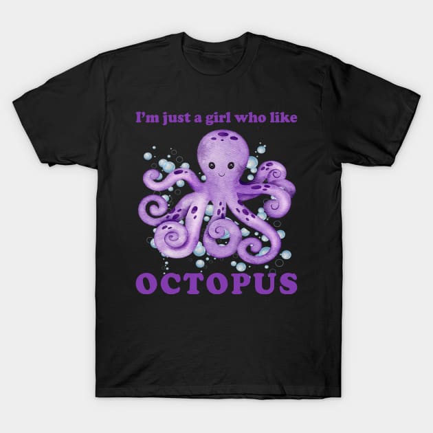 I'm just a girl who Like octopus Cute animals Funny octopus cute baby outfit Cute Little octopi T-Shirt by BoogieCreates